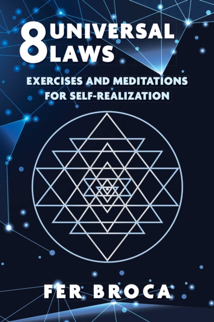 8 Universal Laws, Exercises and Meditations for Self-Realization 9798888502273 Fer Broca