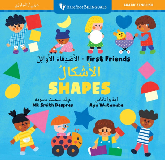 Book cover of: First Friends: Shapes (Bilingual Arabic & English). By: Mk Smith Despres