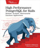 Book cover of: High Performance PostgreSQL for Rails. By: Andrew Atkinson