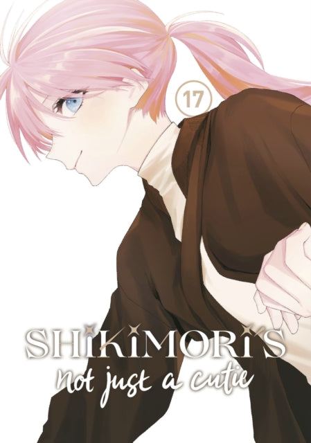 Book cover of: Shikimori's Not Just a Cutie 17. By: Keigo Maki