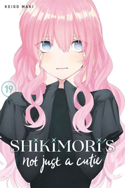 Book cover of: Shikimori's Not Just a Cutie 19. By: Keigo Maki