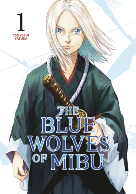 Book cover of: Blue Wolves of Mibu 1 (Blue Miburo). By: Tsuyoshi Yasuda