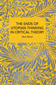 Book cover of: Ends of Utopian Thinking in Critical Theory. By: Nina Rismal