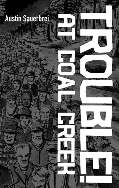 Book cover of: Trouble! at Coal Creek. By: Austin Sauerbrei