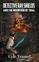 Book cover of: Detective Ray Shields and the Mountain of Trial