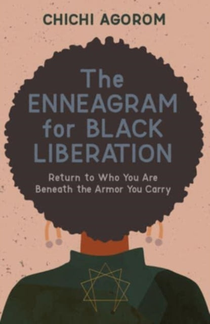 Book cover of: Enneagram for Black Liberation. By: Chichi Agorom