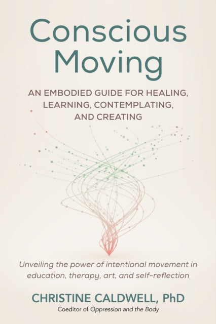 Book cover of: Conscious Moving. By: Christine Caldwell