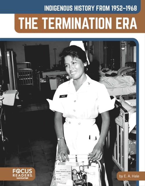 Book cover of: Indigenous History from 1952–1968: The Termination Era. By: E. a Hale