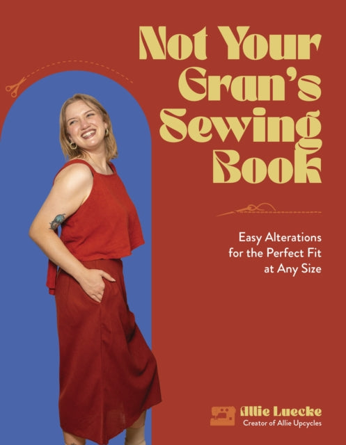 Book cover of: Not Your Gran's Sewing Book. By: Allie Luecke