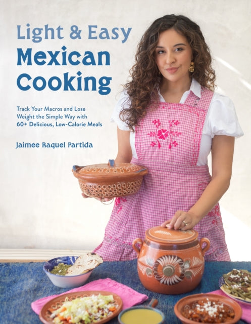 Book cover of: Light & Easy Mexican Cooking. By: Jaimee Raquel Partida