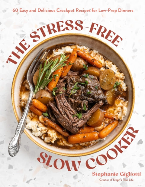 The Stress-Free Slow Cooker