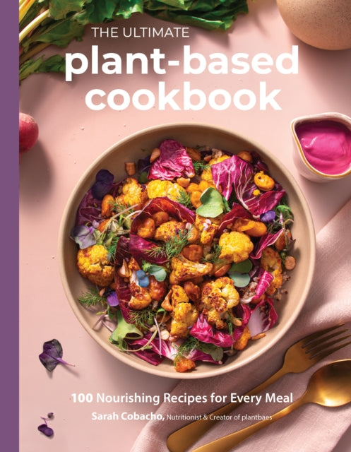 Book cover of: Ultimate Plant-Based Cookbook. By: Sarah Cobacho