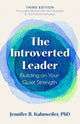 Introverted Leader, 3rd Edition, Building on Your Quiet Strength 9798890570895 Jennifer B. Kahnweiler