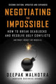 Book cover of: Negotiating the Impossible, Second Edition. By: Deepak Malhotra