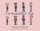Book cover of: I'm Beautiful, Too