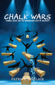 Book cover of: Chalk Wars: Pommel Clock and the Incredulous Cost of Integrity