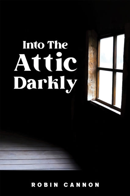 Book cover of: Into the Attic Darkly
