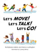 Book cover of: Let's Move! Let's Talk! Let's Go!