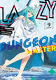 Book cover of: Lazy Dungeon Master (Manga) Vol. 9. By: Supana Onikage