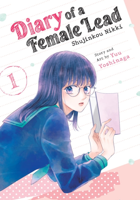 Book cover of: Diary of a Female Lead: Shujinkou Nikki Vol. 1. By: Yuu Yoshinaga