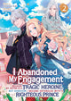Book cover of: I Abandoned My Engagement Because My Sister is a Tragic Heroine, but Somehow I Became Entangled with a Righteous Prince (Light Novel) Vol. 2. By: Fuyutsuki Koki