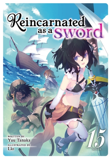 Book cover of: Reincarnated as a Sword (Light Novel) Vol. 15. By: Yuu Tanaka