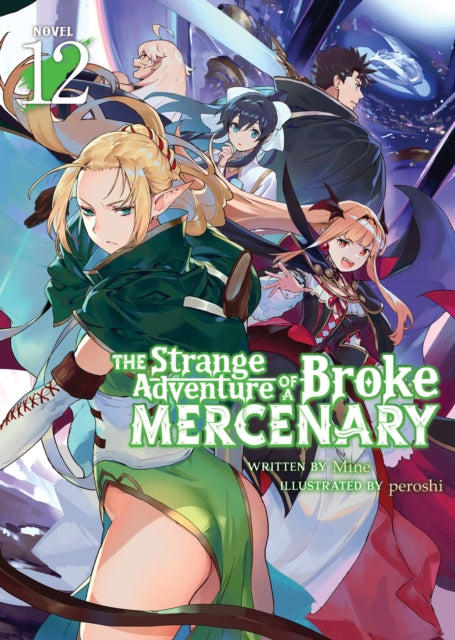 Book cover of: Strange Adventure of a Broke Mercenary (Light Novel) Vol. 12