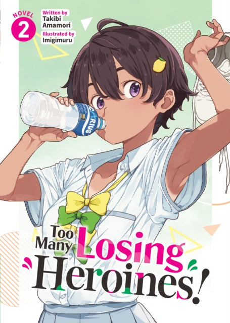 Book cover of: Too Many Losing Heroines! (Light Novel) Vol. 2. By: Takibi Amamori