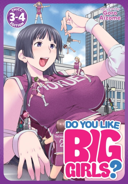 Book cover of: Do You Like Big Girls? (Omnibus) Vol. 3-4. By: Goro Aizome