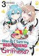 Book cover of: How Do I Turn My Best Friend Into My Girlfriend? Vol. 3. By: Syu Yasaka