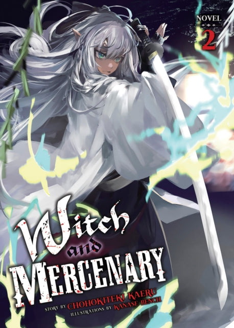 Book cover of: Witch and Mercenary (Light Novel) Vol. 2. By: Chohokiteki Kaeru