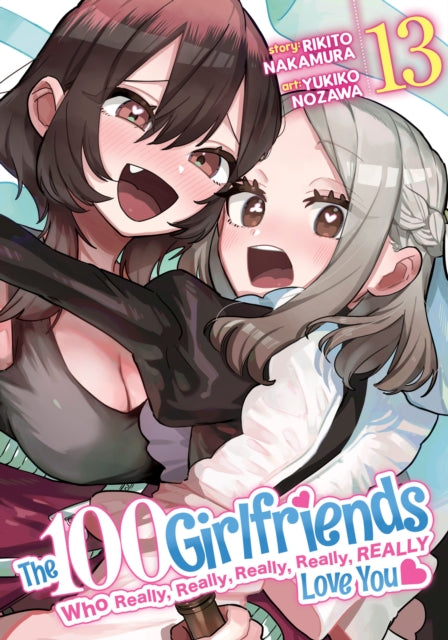 Book cover of: 100 Girlfriends Who Really, Really, Really, Really, Really Love You Vol. 13. By: Rikito Nakamura