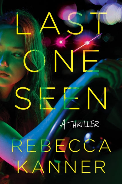 Book cover of: Last One Seen. By: Rebecca Kanner