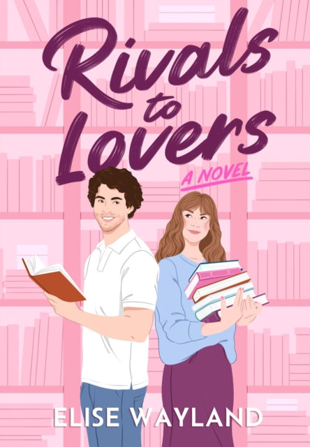 Book cover of: Rivals to Lovers. By: Elise Wayland