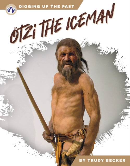 Book cover of: Otzi the Iceman. By: Trudy Becker