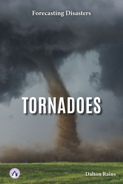 Book cover of: Tornadoes. By: Dalton Rains