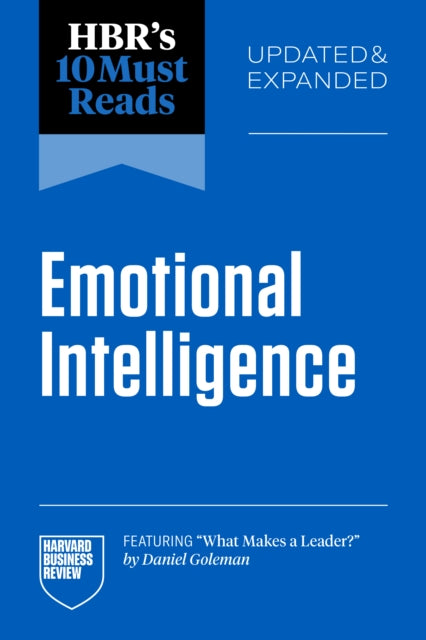 HBR's 10 Must Reads on Emotional Intelligence, Updated and Expanded (featuring "What Makes a Leader" by Daniel Goleman) 9798892791854 Harvard Business Review