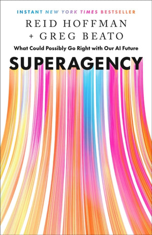 Superagency, What Could Possibly Go Right with Our AI Future
