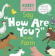 Book cover of: Noisy Animals Say 'How Are You?' on the Farm. By: Madeline Tyler