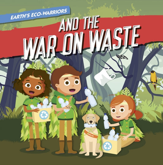 Book cover of: Earth's Eco-Warriors and the War on Waste. By: Shalini Vallepur