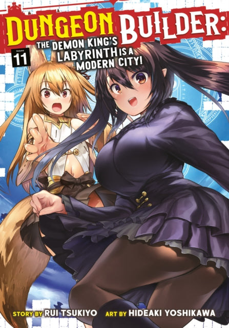 Book cover of: Dungeon Builder: The Demon King's Labyrinth is a Modern City! (Manga) Vol. 11