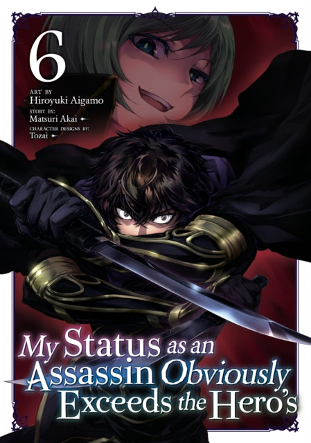 Book cover of: My Status as an Assassin Obviously Exceeds the Hero's (Manga) Vol. 6. By: Matsuri Akai