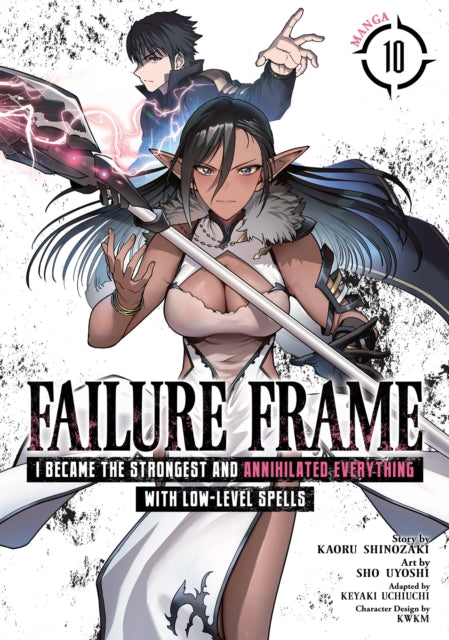 Book cover of: Failure Frame: I Became the Strongest and Annihilated Everything With Low-Level Spells (Manga) Vol. 10