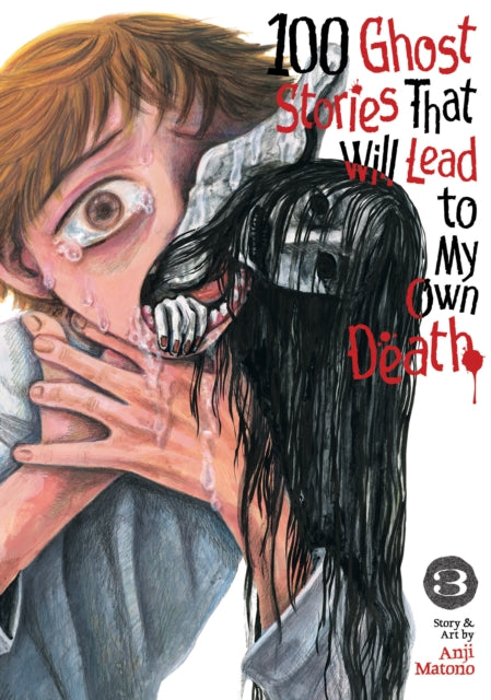 Book cover of: 100 Ghost Stories That Will Lead to My Own Death Vol. 3
