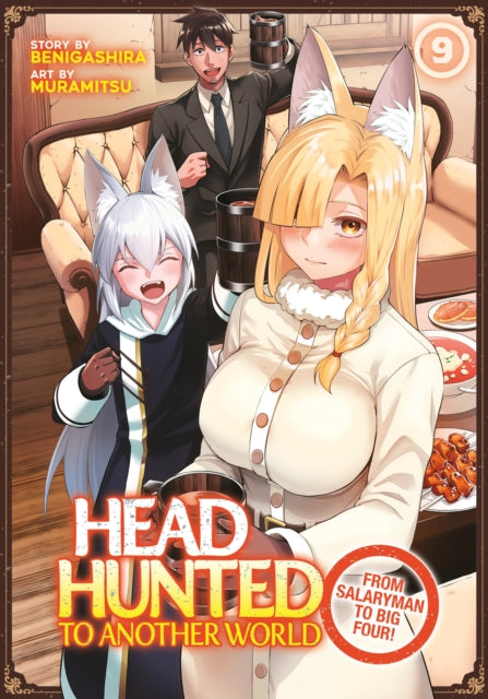 Book cover of: Headhunted to Another World: From Salaryman to Big Four! Vol. 9