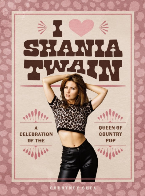 Book cover of: I Heart Shania Twain. By: Courtney Shea