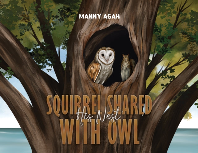 Book cover of: Squirrel Shared His Nest with Owl
