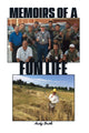 Book cover of: Memoirs of a Fun Life