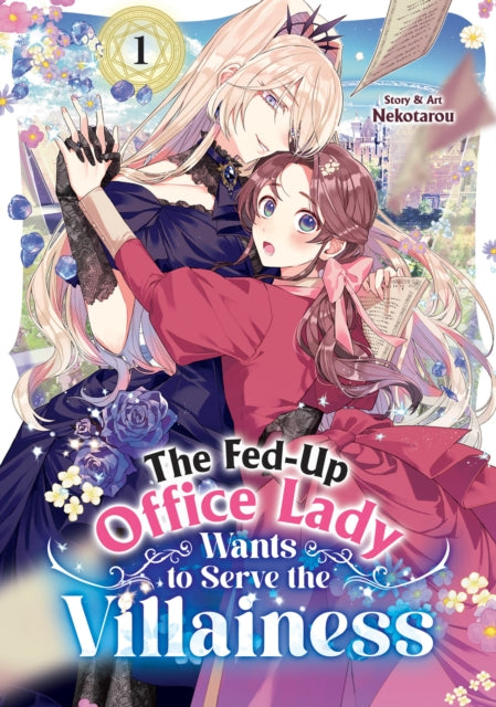 Book cover of: Fed-Up Office Lady Wants to Serve the Villainess Vol. 1