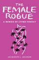 Book cover of: Female Rogue. By: Jacquelyn Jackson